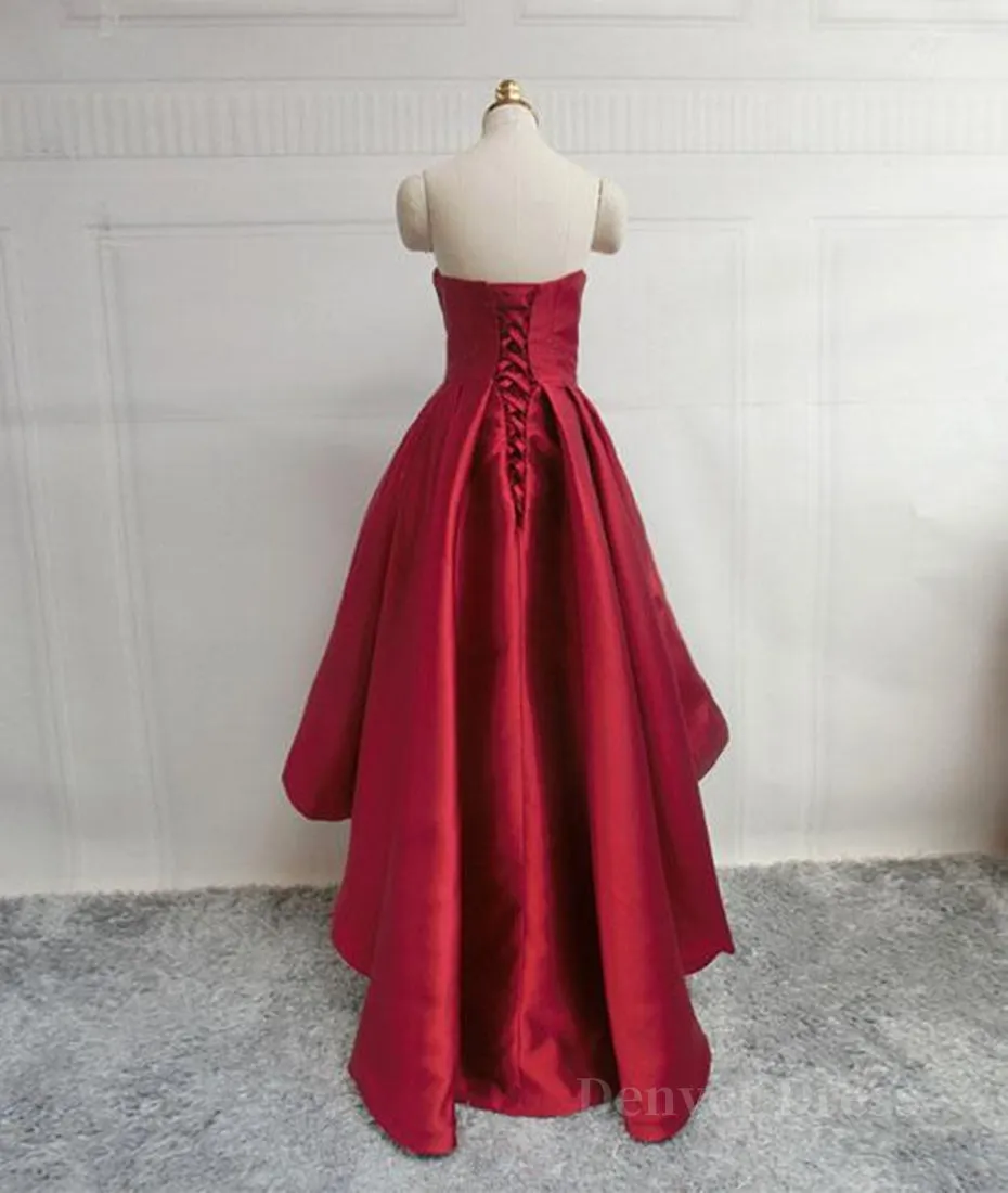 High Low Sweetheart Neck Strapless Backless Satin Red Prom Dresses Red Graduation Dresses Red Backless Formal Evening Dresses